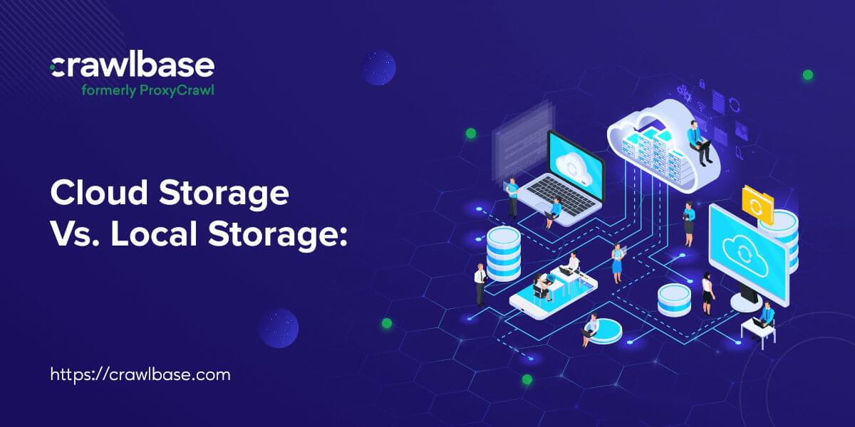 Cloud Storage or Local Storage Which is Best for Data Scraping