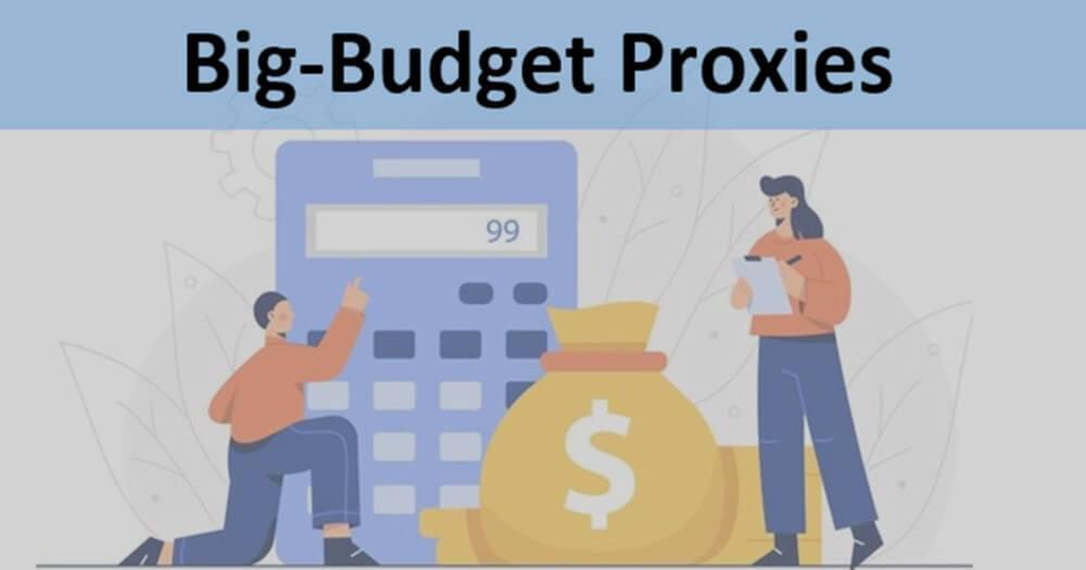 Big budget proxies