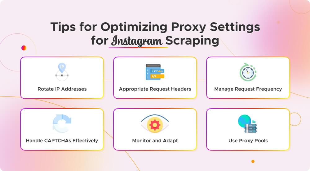 Tips to optimize proxy settings for Instagram scraping
